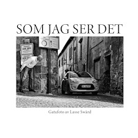 Freja Förlag Som jag ser det : gatufoto av Lasse Swärd (häftad)