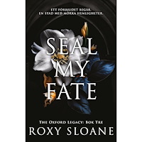 Roxy Sloane Seal My Fate (svensk utgåva) (bok, danskt band)