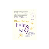 Bloomsbury Publishing PLC River Cottage Light & Easy (inbunden, eng)