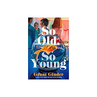 Grant Ginder So Old, So Young (häftad, eng)