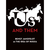 Bengt Jangfeldt Us and Them : Bengt Jangfeldt on the Idea of Russia (bok, danskt band, eng)