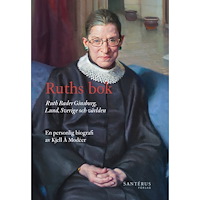 Kjell Å Modéer Ruths bok : Ruth Bader Ginsburg, Lund, Sverige och världen - en personlig biografi (bok, danskt band)