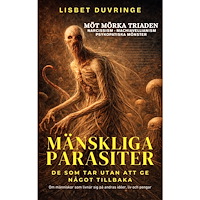 Lisbet Duvringe Mänskliga parasiter - De som tar utan att ge tillbaka (häftad)
