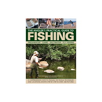 Anness publishing The Angler's Practical Guide to Fishing (inbunden, eng)