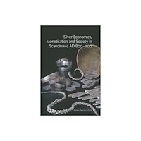 Aarhus University Press Silver Economies, Monetisation and Society in Scandinavia AD 800-1100 (inbunden, eng)