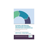 Oxford University Press Inc Designing, Implementing, and Evaluating Sustainable Interventions in Organizations (inbunden, eng)