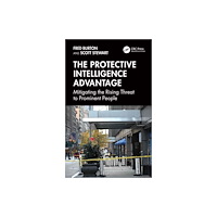 Taylor & francis ltd The Protective Intelligence Advantage (inbunden, eng)