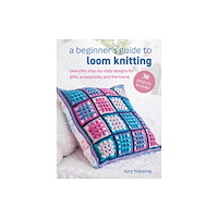 Ryland, Peters & Small Ltd A Beginner's Guide to Loom Knitting (häftad, eng)