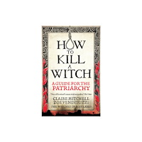Octopus publishing group HOW TO KILL A WITCH (häftad, eng)