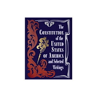 Quarto Publishing Group USA Inc The Constitution of the United States of America and Selected Writings (inbunden, eng)