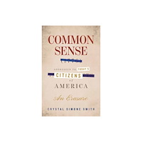 Beacon Press Common Sense (1776), Addressed to Today's Citizens of America (inbunden, eng)