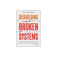 John Wiley & Sons Inc Rebuilding Broken Systems (inbunden, eng)
