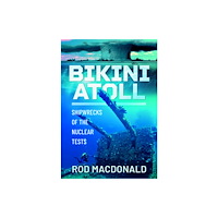 Pen & Sword Books Ltd Bikini Atoll (inbunden, eng)