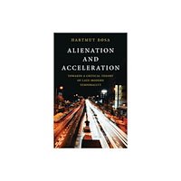 John Wiley And Sons Ltd Alienation and Acceleration (häftad, eng)
