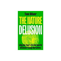 Bristol University Press The Nature Delusion (inbunden, eng)