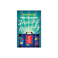 Icon Books The Years of Travelling Anxiously (inbunden, eng)