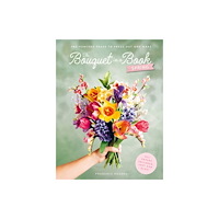 David & Charles The Bouquet in a Book: Spring (häftad, eng)