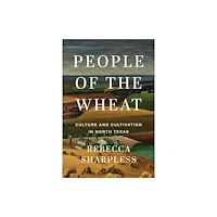 University of Texas Press People of the Wheat (inbunden, eng)