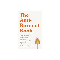 Quercus Publishing The Anti-Burnout Book (häftad, eng)