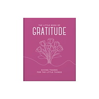 Headline Publishing Group The Little Book of Gratitude (inbunden, eng)