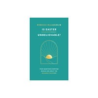 The Good Book Company Is Easter Unbelievable? (häftad, eng)
