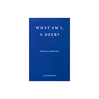 Fitzcarraldo Editions What Am I, A Deer? (häftad, eng)