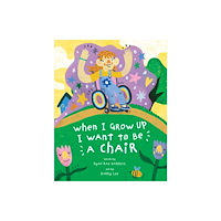 Barefoot Books Ltd When I Grow Up I Want to Be a Chair (häftad, eng)