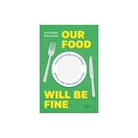 Lannoo Publishers Our Food Will be Fine (häftad, eng)