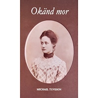 Michael Tuveson Okänd mor (inbunden)