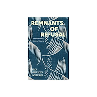 State University of New York Press Remnants of Refusal (häftad, eng)