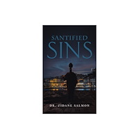 Austin Macauley Publishers Santified Sins (häftad, eng)