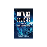 Austin Macauley Publishers Data Rx: Navigating COVID-19 in era of AI and Machine Learning (häftad, eng)