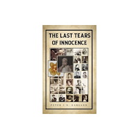 Austin Macauley Publishers The Last Tears of Innocence (häftad, eng)