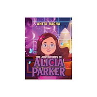 Austin Macauley Publishers The Adventures of Alicia Parker (häftad, eng)