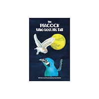 Austin Macauley Publishers The Peacock Who Lost His Tail (häftad, eng)