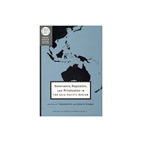 The university of chicago press Governance, Regulation, and Privatization in the Asia-Pacific Region (inbunden, eng)