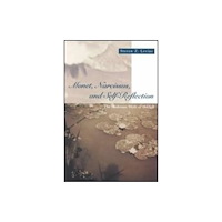 The university of chicago press Monet, Narcissus, and Self-Reflection (inbunden, eng)