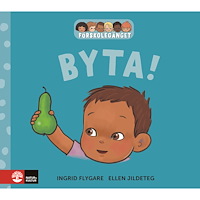 Ingrid Flygare Förskolegänget Byta! (bok, kartonnage)