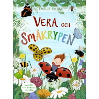 Emelie Bylund Vera och småkrypen (inbunden)