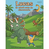 Visto Förlag Lucas är stark som en dinosaurie (inbunden)