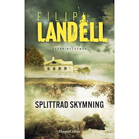Filip Landell Splittrad skymning (inbunden)
