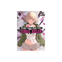 Seven Seas Entertainment, LLC Tonight, I Have a Date with a Serial Killer Vol. 1 (häftad, eng)