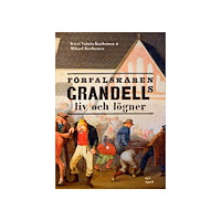 Kirsi Vainio-Korhonen Förfalskaren Grandells liv och lögner (inbunden)