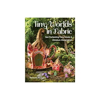 C&T Publishing Tiny Worlds In Fabric (häftad, eng)