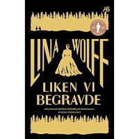 Lina Wolff Liken vi begravde (bok, storpocket)
