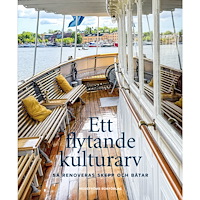 Stellan Ridderstrand Ett flytande kulturarv : så renoveras skepp och båtar (inbunden)