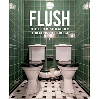 Paulina Öquist Haugen Flush : toaletter i Stockholm / Flush : toilets in Stockholm (inbunden)