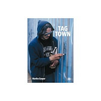 Martha Cooper Tag town : the evolution of New York graffiti writing 1963 - 1982 (inbunden)