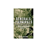 Casemate Publishers Generals and Admirals of the Third Reich (inbunden, eng)