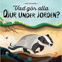 Jack Wallentin Vad gör alla djur under jorden? (bok, board book)